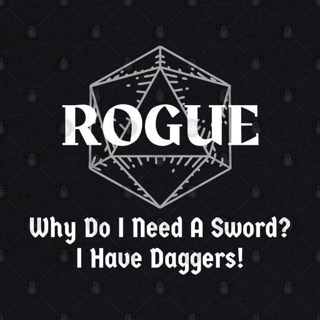 "Why Do I Need A Sword? I have Daggers!" Rogue Class by DungeonDesigns